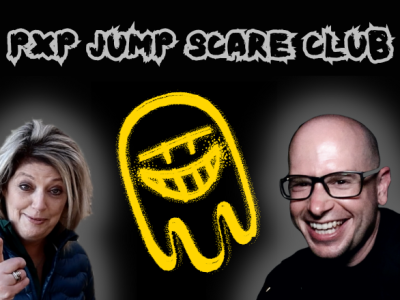 Join the PXP Jump Scare Club!